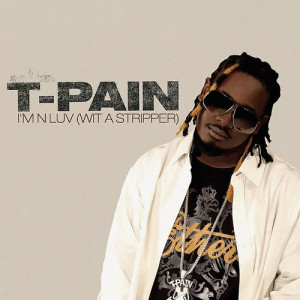 อัลบัม I'm N Luv (Wit A Stripper) Remix Triple Play ศิลปิน T-Pain