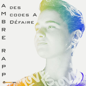 Listen to Des codes à défaire (Radio Edit) song with lyrics from Ambre Rapp