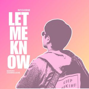 Listen to Let Me Know song with lyrics from Intoverse