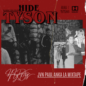 收聽Hide Tyson的Jvn Paul Anka (Explicit)歌詞歌曲