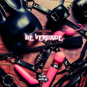 DJ R15的專輯Piranha de Verdade (Explicit)