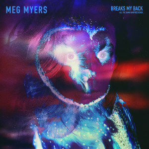 Album Breaks My Back (All The Damn Vampires Remix) from Meg Myers