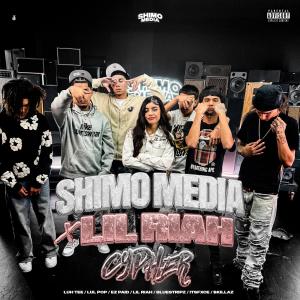 Shimo Media的專輯Shimo Media x lil Riah Cypher (feat. Itsfxce, Bluestripz, $krillaz, Ez Paid, Lul Tee & Lul pop) [Explicit]