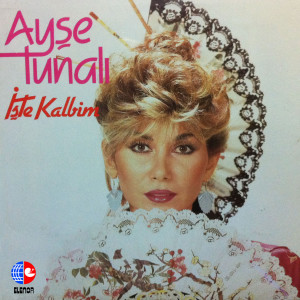 Album İşte Kalbim from Ayşe Tunalı