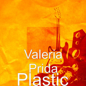 Listen to Plastic song with lyrics from Valeria Prida
