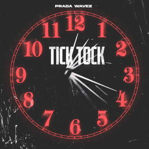 Prada wavez的专辑Tick Tock (Explicit)