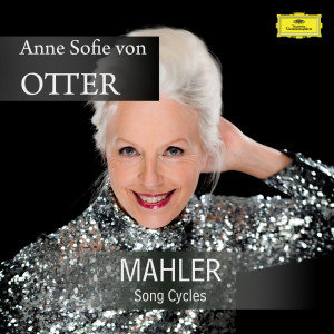 Anne Sofie von Otter的專輯Anne Sofie von Otter: Mahler - Song Cycles
