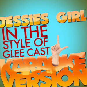 Karaoke - Ameritz的專輯Jessies Girl (In the Style of Glee Cast) [Karaoke Version] - Single