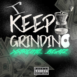 Album I Keep Grinding (Explicit) oleh xxtreme beatz