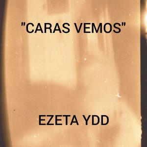 อัลบัม Caras Vemos ศิลปิน EZETA YDD