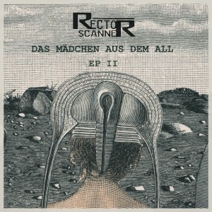 อัลบัม Das Mädchen Aus Dem All - EP II ศิลปิน Rector Scanner