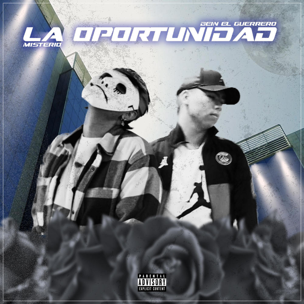 La Oportunidad (feat. Bein El Guerrero) (Explicit)