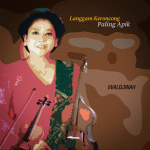 Waljinah的專輯Keroncong Paling Apik Waldjinah (Langgam)
