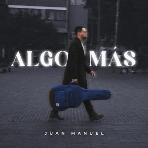 อัลบัม Algo más ศิลปิน Juan Manuel Artista
