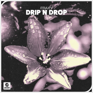 Fraxy的專輯Drip N Drop