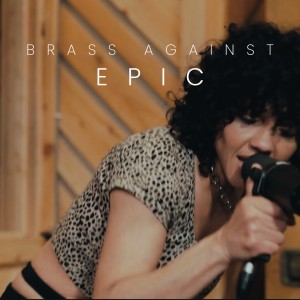Brass Against的專輯Epic