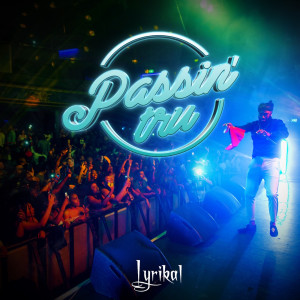 Dengarkan Passin' tru lagu dari Lyrikal dengan lirik