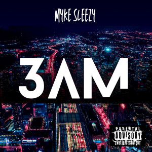 Album 3am (Explicit) from Myke Sleezy