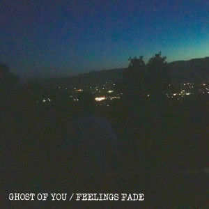 Listen to Ghost of You / Feelings Fade song with lyrics from Evan Sandeen