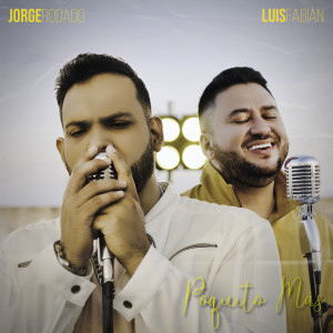 Listen to Poquito Mas song with lyrics from Jorge Rodado