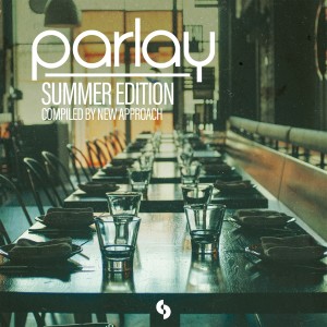 Various Artists的专辑Parlay - Summer Edition: Compiled by New Approach