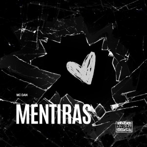收聽MC Dan的Mentiras (Explicit)歌詞歌曲
