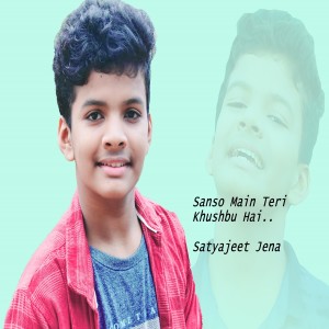 Dengarkan Sanso Main Teri Khushbu Hai lagu dari Satyajeet Jena dengan lirik