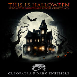 Cleopatra's Dark Ensemble的專輯This Is Halloween (From 'The Nightmare Before Christmas')