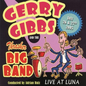 Gerry Gibbs的專輯Gerry Gibbs & The Thrasher Big Band (Live at Luna)