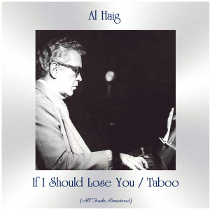 If I Should Lose You / Taboo (All Tracks Remastered)
