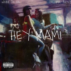Kanine the Don的專輯Hey Mami (Chantin) [Explicit]