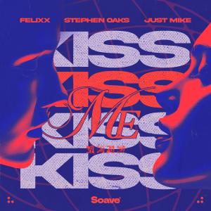 Listen to Kiss Me song with lyrics from Felixx