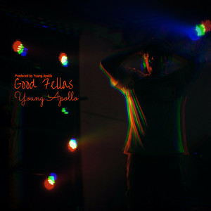 ดาวน์โหลดและฟังเพลง Good Fellas (Explicit) พร้อมเนื้อเพลงจาก Young Apollo