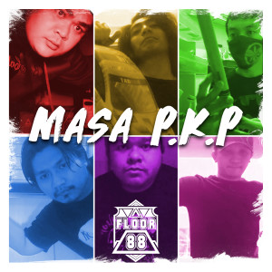 ดาวน์โหลดและฟังเพลง Masa PKP พร้อมเนื้อเพลงจาก Floor 88