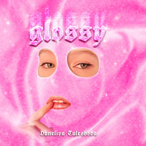Listen to Glossy song with lyrics from Daneliya Tuleshova