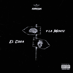 อัลบัม El Cora Y La Mente (Explicit) ศิลปิน Jorkan