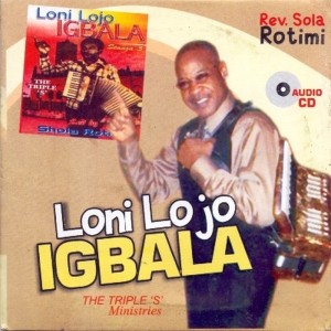 Rev Sola Rotimi的專輯Loni Lojo Igbala