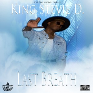ดาวน์โหลดและฟังเพลง Last Breath (Explicit) พร้อมเนื้อเพลงจาก King Stevie D.