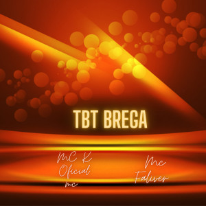 ดาวน์โหลดและฟังเพลง Tbt Brega พร้อมเนื้อเพลงจาก mckoficialmc