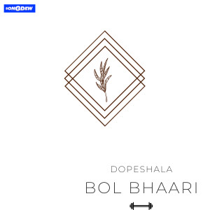 Album Bol Bhaari from Dopeshala