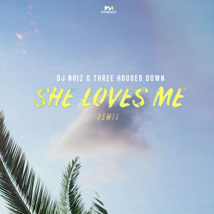 อัลบัม She Loves Me (Remix) ศิลปิน DJ Noiz
