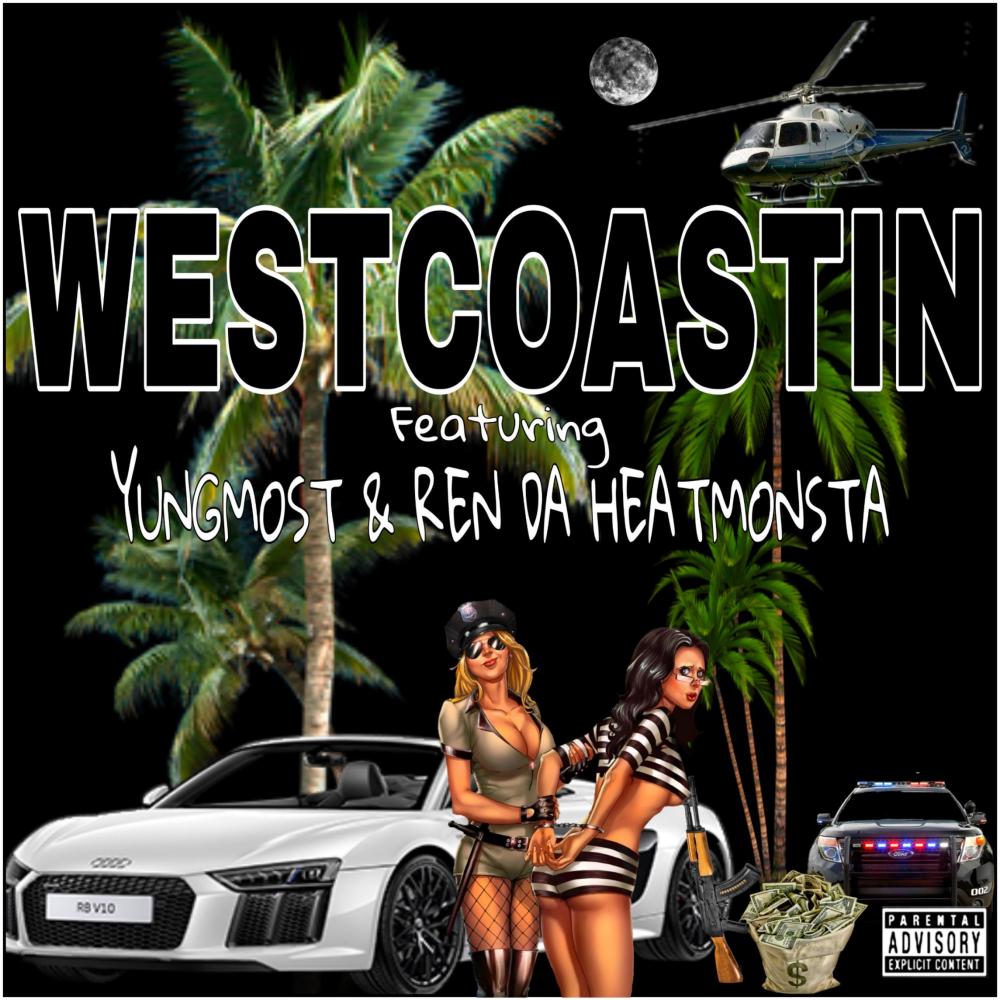 Westcoastin(feat. Ren Da Heatmonsta) (Explicit)