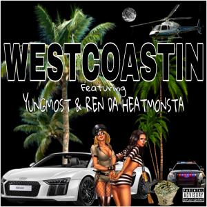 Ren Da Heatmonsta的專輯Westcoastin (feat. Ren Da Heatmonsta) (Explicit)