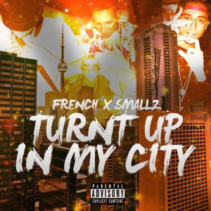 Listen to Turnt up in My City (Explicit) song with lyrics from French