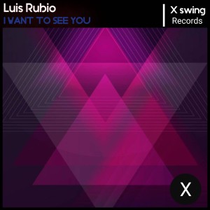 ดาวน์โหลดและฟังเพลง I Want To See You พร้อมเนื้อเพลงจาก Luis Rubio
