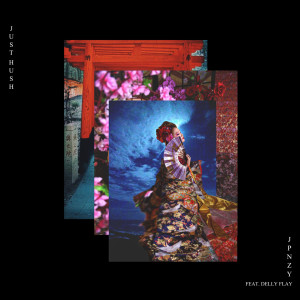 ดาวน์โหลดและฟังเพลง jpnzy (Explicit) พร้อมเนื้อเพลงจาก Just Hush