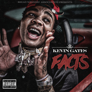 ดาวน์โหลดและฟังเพลง Facts (Explicit) พร้อมเนื้อเพลงจาก Kevin Gates