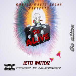 收聽Netti Watterz的So Alive (feat. C-Murder) (Explicit)歌詞歌曲