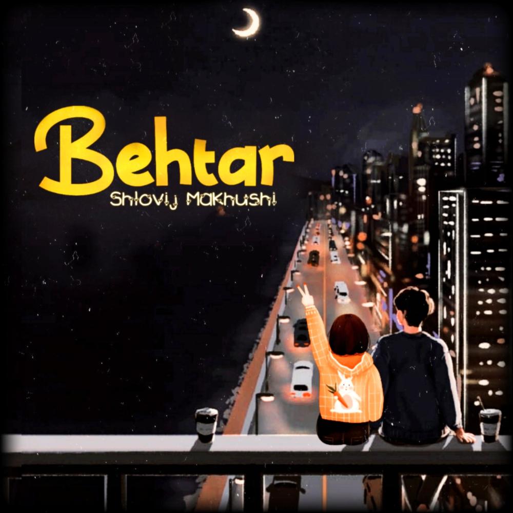 Behtar (feat. Khushi TDT & Shlovij)