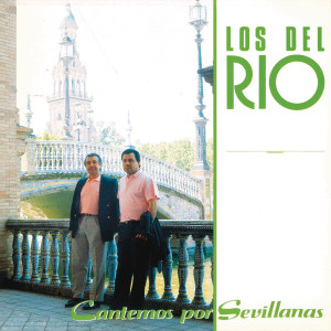 收聽Los Del Rio的Cantemos Cantemos (Remasterizado)歌詞歌曲